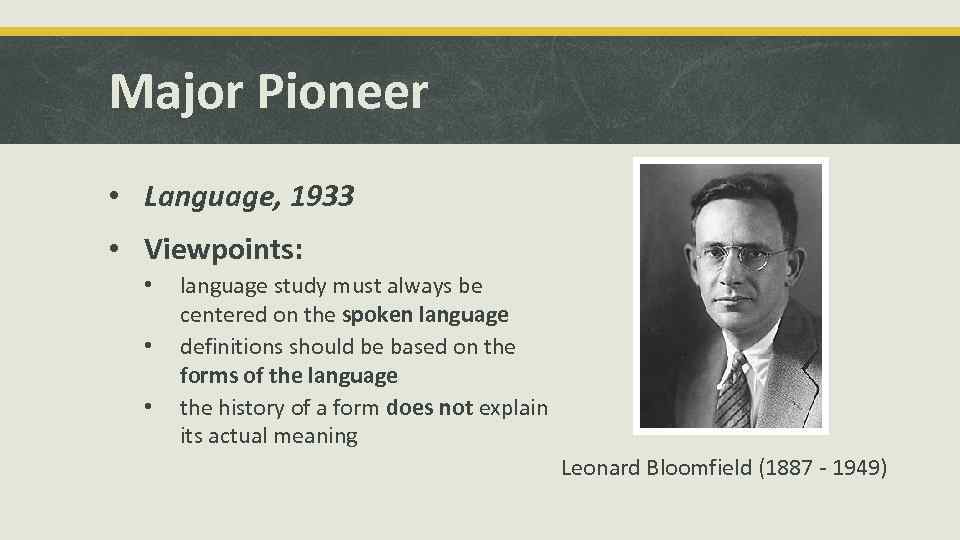 Major Pioneer • Language, 1933 • Viewpoints: • • • language study must always