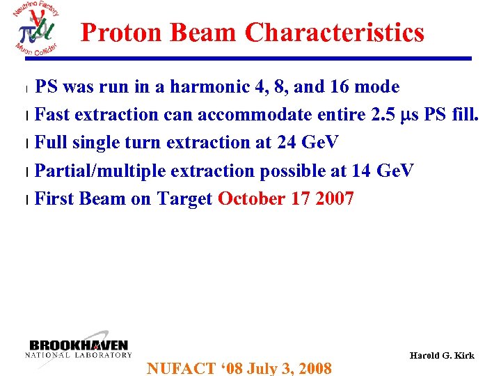 Proton Beam Characteristics PS was run in a harmonic 4, 8, and 16 mode