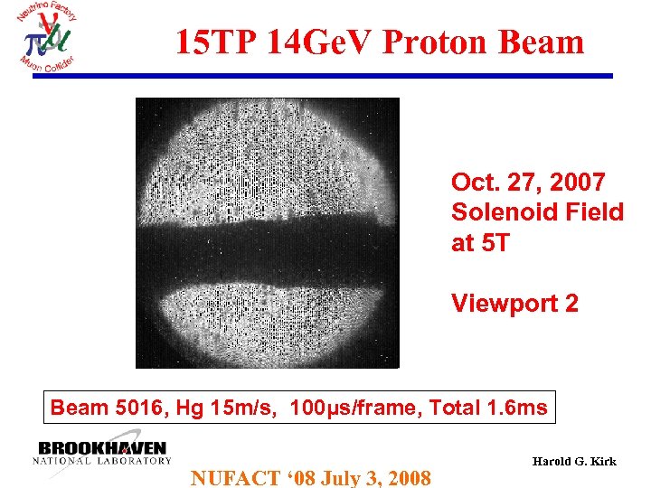 15 TP 14 Ge. V Proton Beam Oct. 27, 2007 Solenoid Field at 5