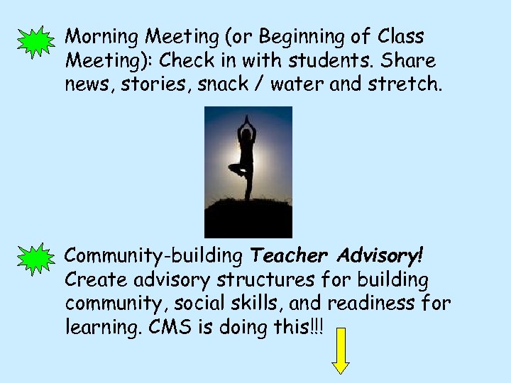 Morning Meeting (or Beginning of Class Meeting): Check in with students. Share news, stories,