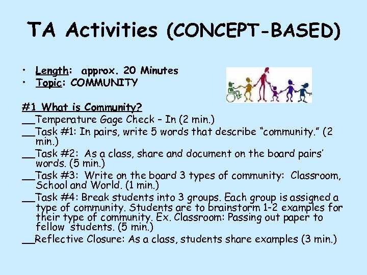 TA Activities (CONCEPT-BASED) • Length: approx. 20 Minutes • Topic: COMMUNITY #1 What is