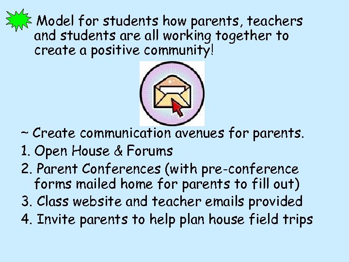 Model for students how parents, teachers and students are all working together to create