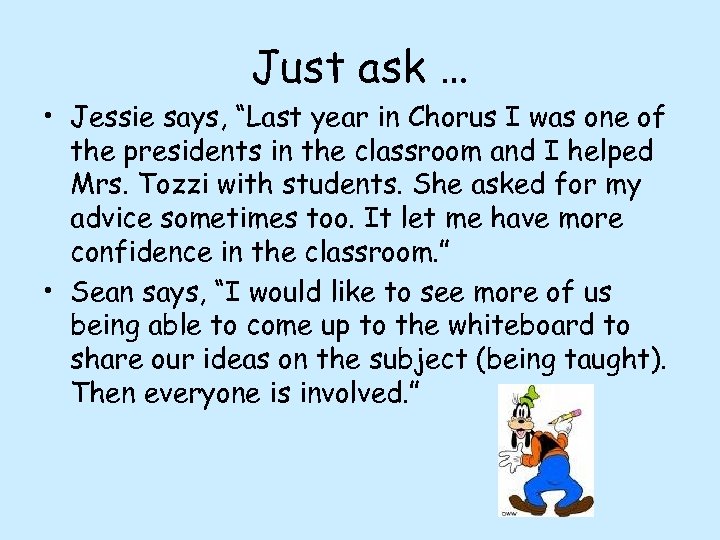 Just ask … • Jessie says, “Last year in Chorus I was one of