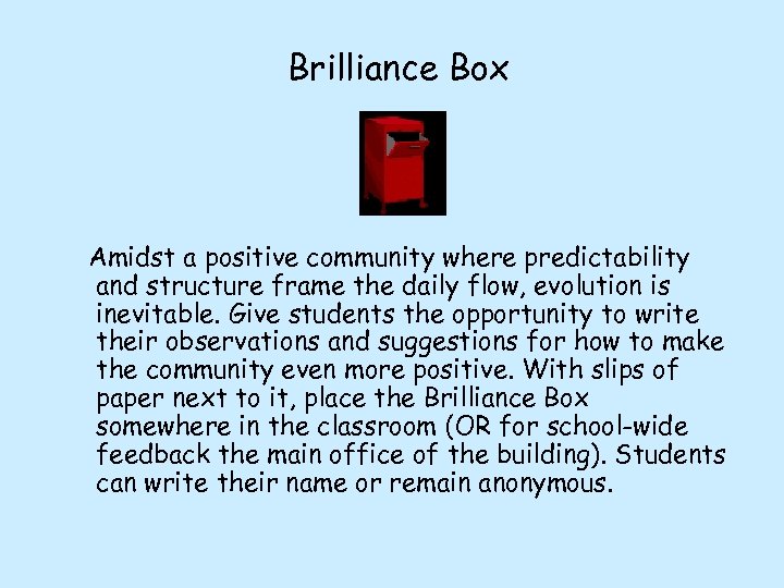 Brilliance Box Amidst a positive community where predictability and structure frame the daily flow,