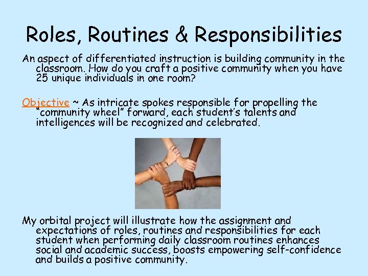 Roles, Routines & Responsibilities An aspect of differentiated instruction is building community in the