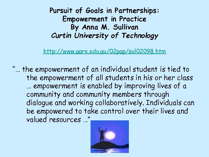 Pursuit of Goals in Partnerships: Empowerment in Practice By Anna M. Sullivan Curtin University