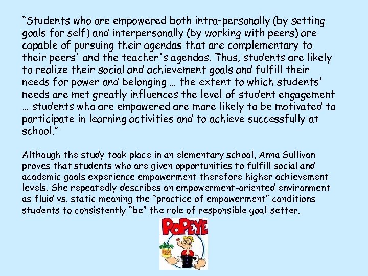 “Students who are empowered both intra-personally (by setting goals for self) and interpersonally (by