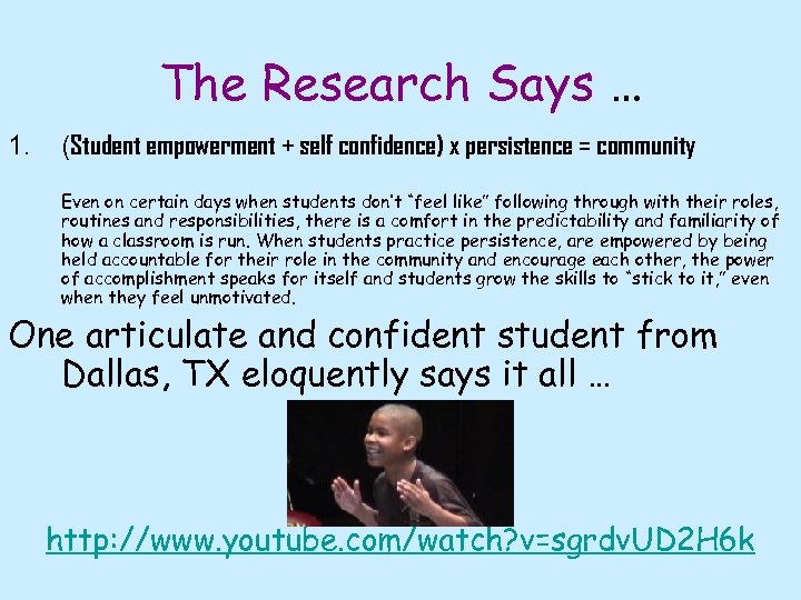 The Research Says … 1. (Student empowerment + self confidence) x persistence = community