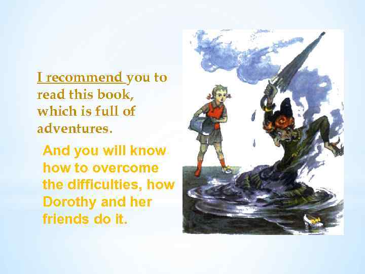 I recommend you to read this book, which is full of adventures. And you