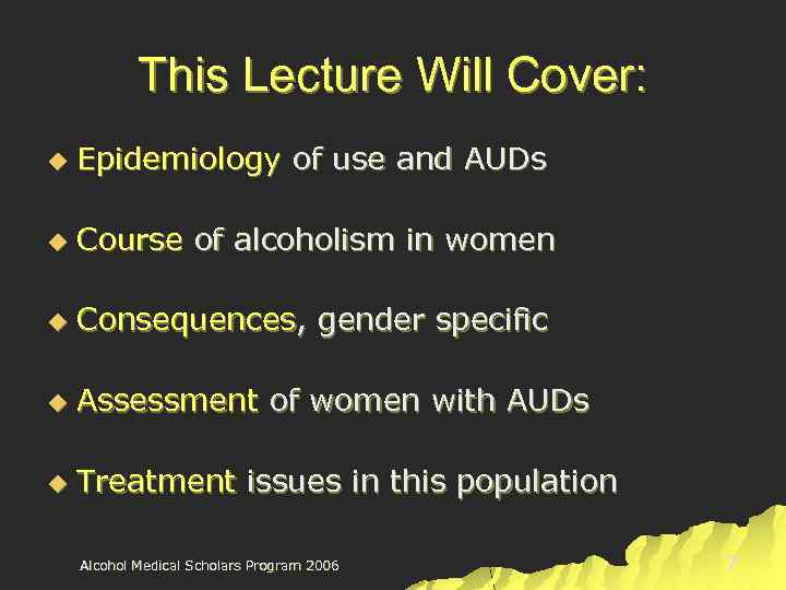 This Lecture Will Cover: u Epidemiology of use and AUDs u Course of alcoholism