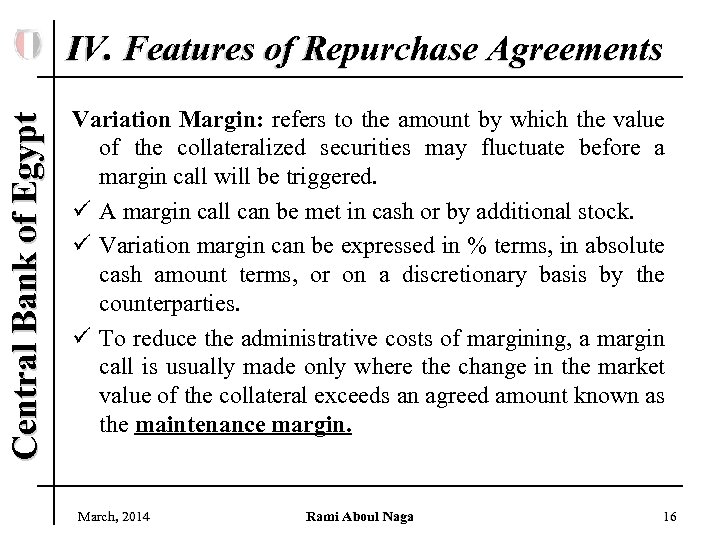 Central Bank of Egypt IV. Features of Repurchase Agreements Variation Margin: refers to the