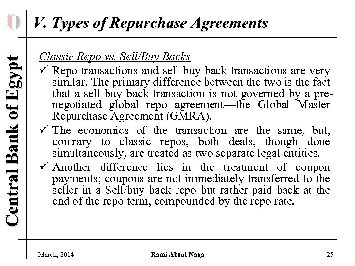 Central Bank of Egypt V. Types of Repurchase Agreements Classic Repo vs. Sell/Buy Backs