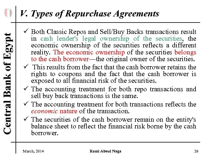 Central Bank of Egypt V. Types of Repurchase Agreements ü Both Classic Repos and