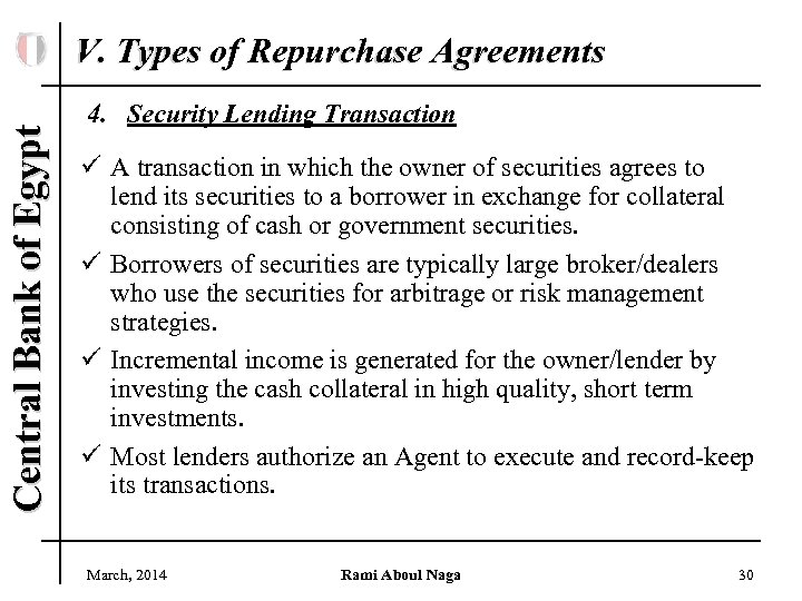 Central Bank of Egypt V. Types of Repurchase Agreements 4. Security Lending Transaction ü