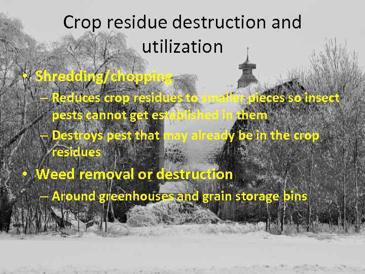 Crop residue destruction and utilization • Shredding/chopping – Reduces crop residues to smaller pieces