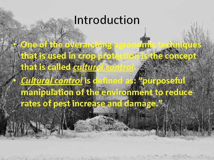 Introduction • One of the overarching agronomic techniques that is used in crop protection