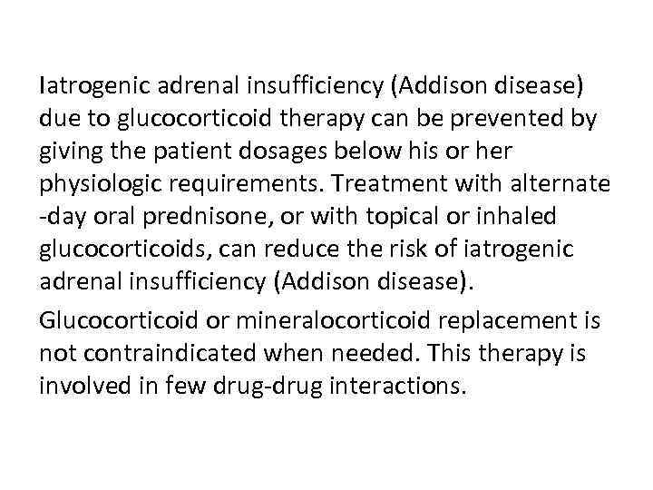 Iatrogenic adrenal insufficiency (Addison disease) due to glucocorticoid therapy can be prevented by giving