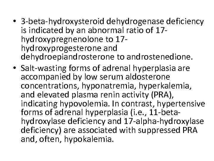  • 3 -beta-hydroxysteroid dehydrogenase deficiency is indicated by an abnormal ratio of 17