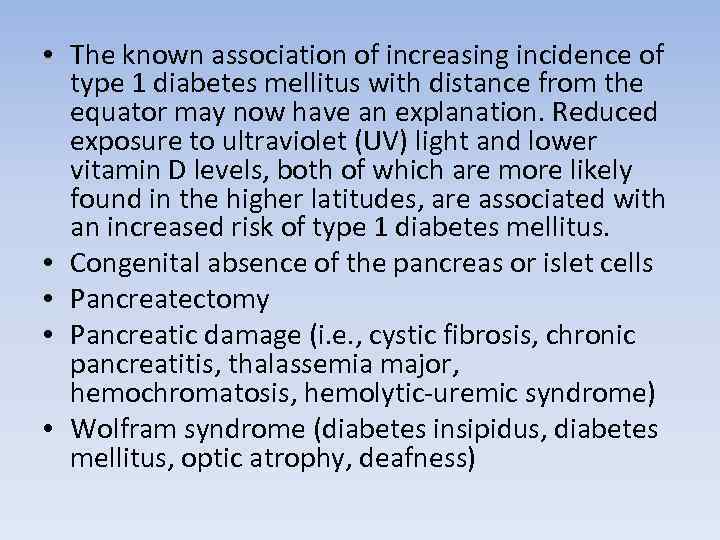  • The known association of increasing incidence of type 1 diabetes mellitus with
