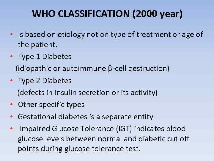 WHO CLASSIFICATION (2000 year) • Is based on etiology not on type of treatment
