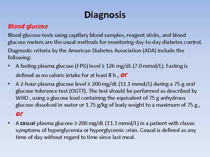 Diagnosis Blood glucose tests using capillary blood samples, reagent sticks, and blood glucose meters