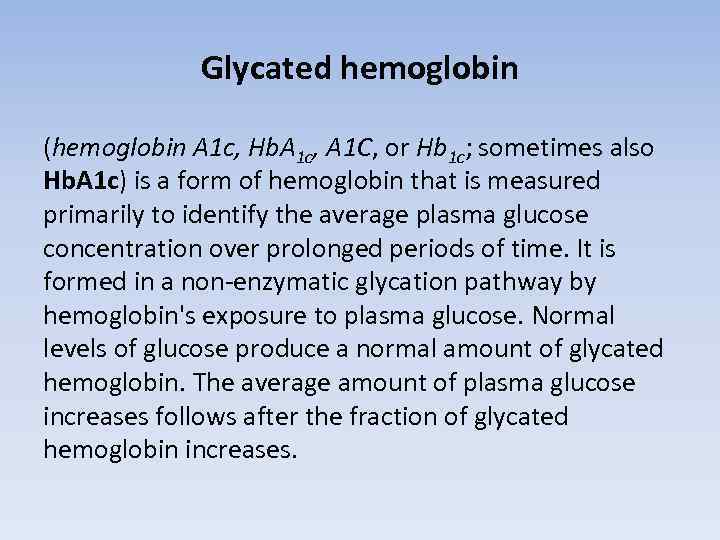 Glycated hemoglobin (hemoglobin A 1 c, Hb. A 1 c, A 1 C, or