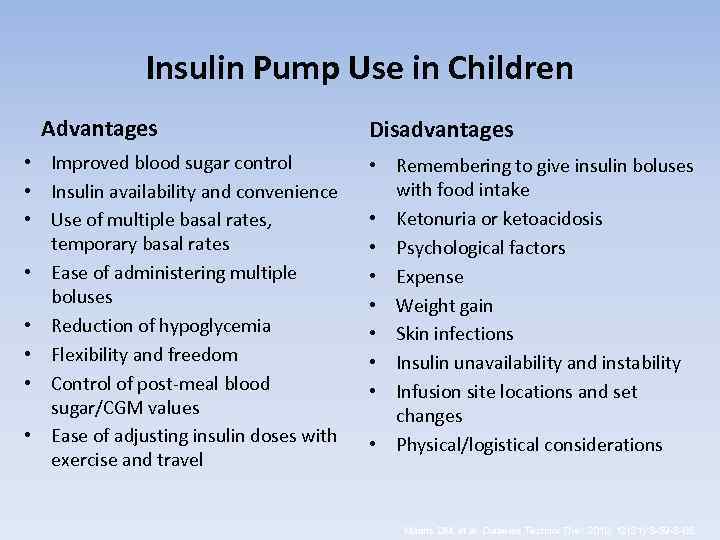 Insulin Pump Use in Children Advantages • Improved blood sugar control • Insulin availability