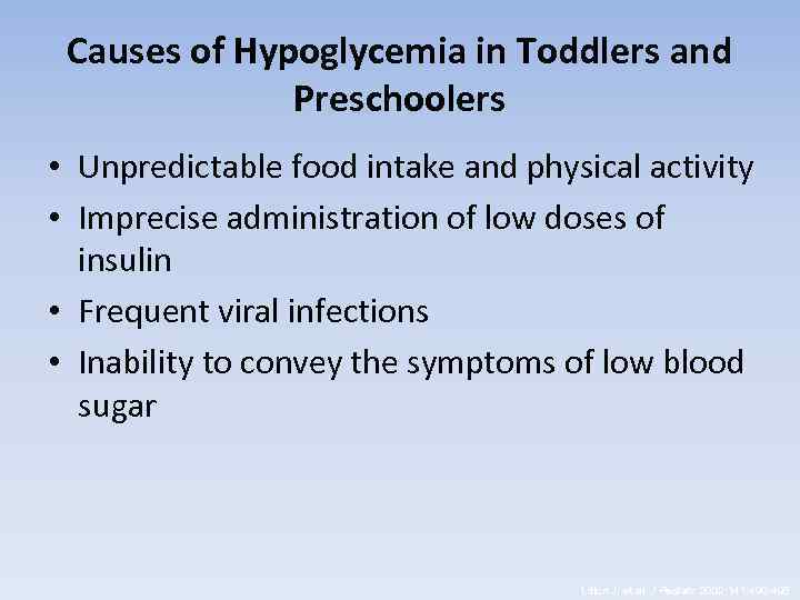 Causes of Hypoglycemia in Toddlers and Preschoolers • Unpredictable food intake and physical activity