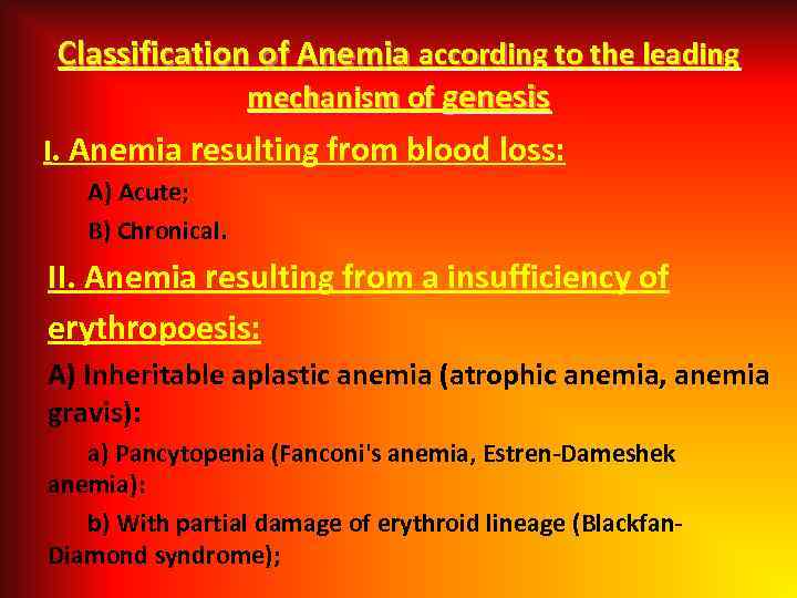 Classification of Anemia according to the leading mechanism of genesis I. Anemia resulting from