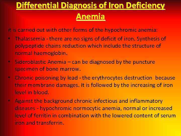 Differential Diagnosis of Iron Deficiency Anemia it is carried out with other forms of
