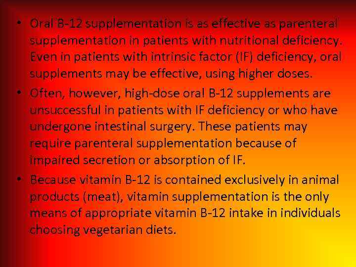  • Oral B-12 supplementation is as effective as parenteral supplementation in patients with