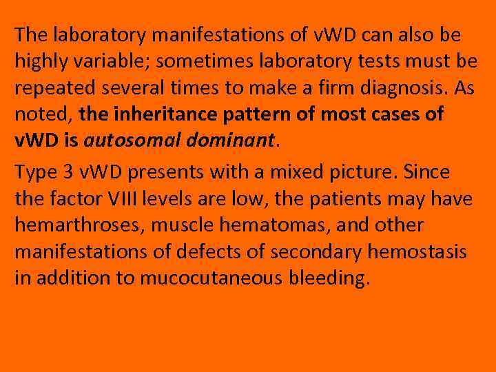 The laboratory manifestations of v. WD can also be highly variable; sometimes laboratory tests