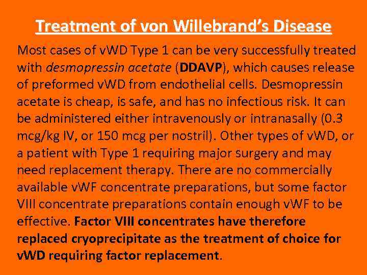 Treatment of von Willebrand’s Disease Most cases of v. WD Type 1 can be