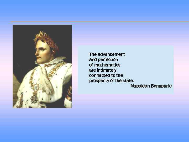 The advancement and perfection of mathematics are intimately connected to the prosperity of the