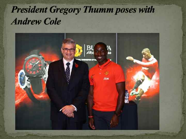 President Gregory Thumm poses with Andrew Cole 