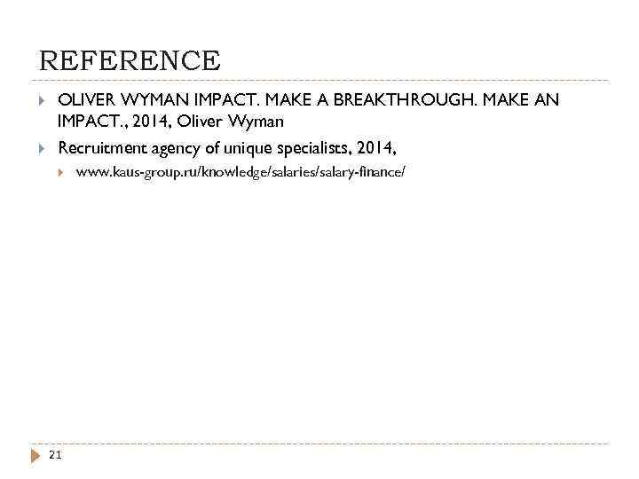 REFERENCE OLIVER WYMAN IMPACT. MAKE A BREAKTHROUGH. MAKE AN IMPACT. , 2014, Oliver Wyman