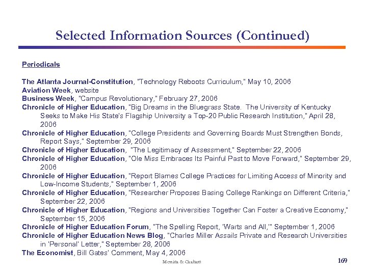 Selected Information Sources (Continued) Periodicals The Atlanta Journal-Constitution, “Technology Reboots Curriculum, ” May 10,