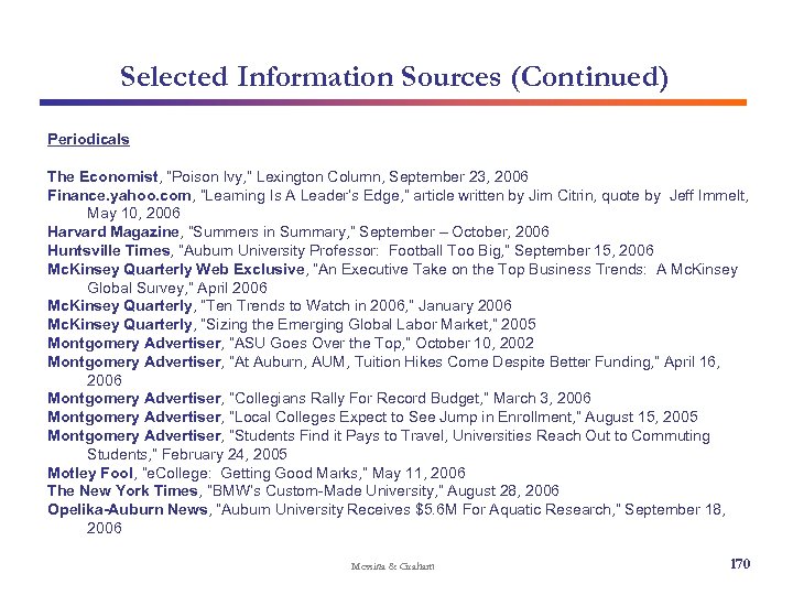 Selected Information Sources (Continued) Periodicals The Economist, “Poison Ivy, ” Lexington Column, September 23,