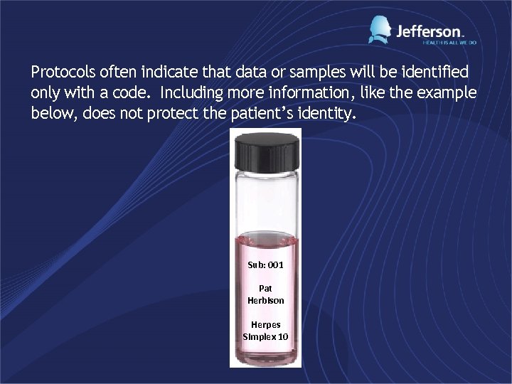 Protocols often indicate that data or samples will be identified only with a code.