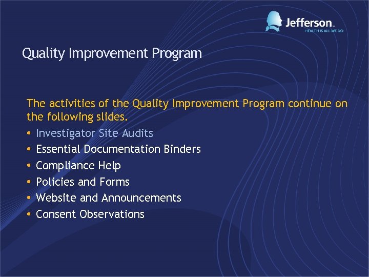 Quality Improvement Program The activities of the Quality Improvement Program continue on the following