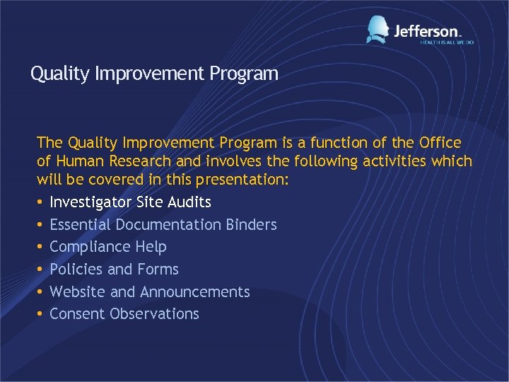 Quality Improvement Program The Quality Improvement Program is a function of the Office of