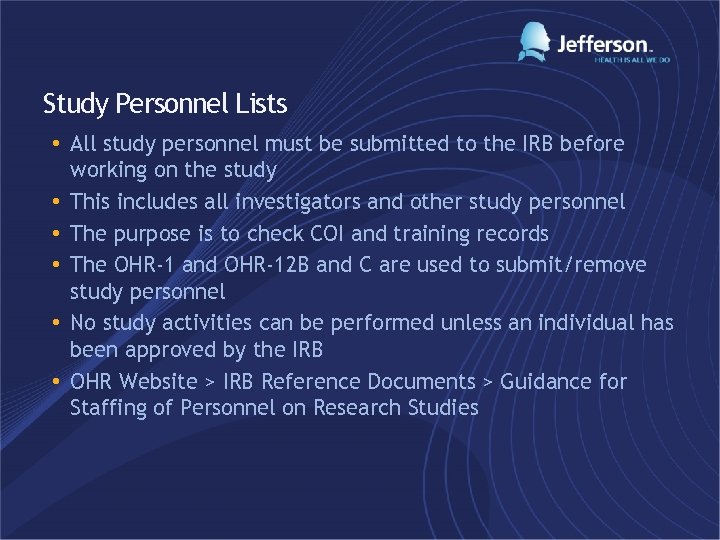 Study Personnel Lists • All study personnel must be submitted to the IRB before
