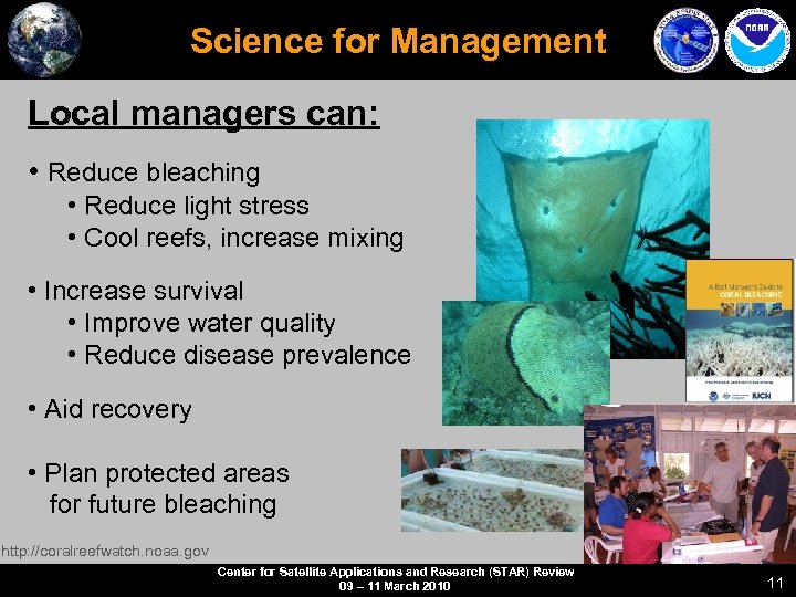 Science for Management Local managers can: • Reduce bleaching • Reduce light stress •