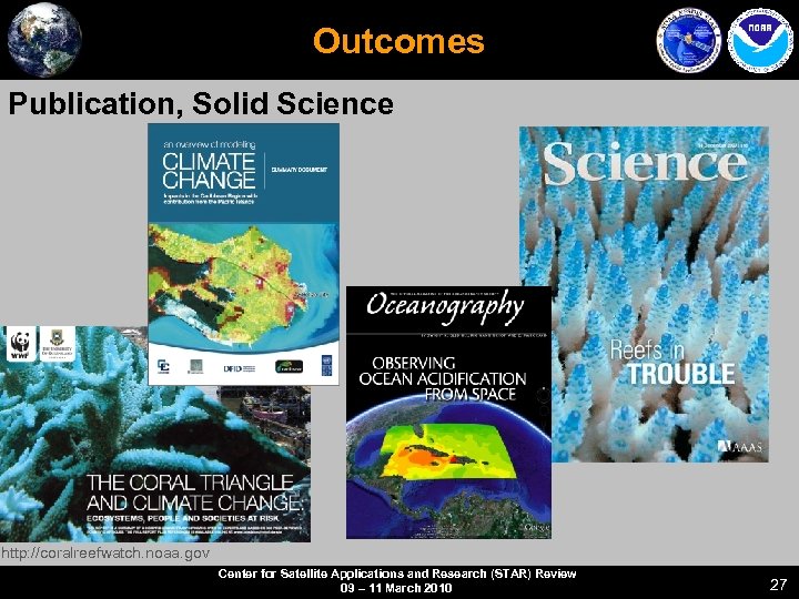 Outcomes Publication, Solid Science http: //coralreefwatch. noaa. gov Center for Satellite Applications and Research