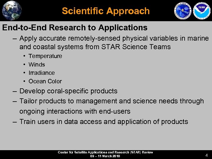 Scientific Approach End-to-End Research to Applications – Apply accurate remotely-sensed physical variables in marine
