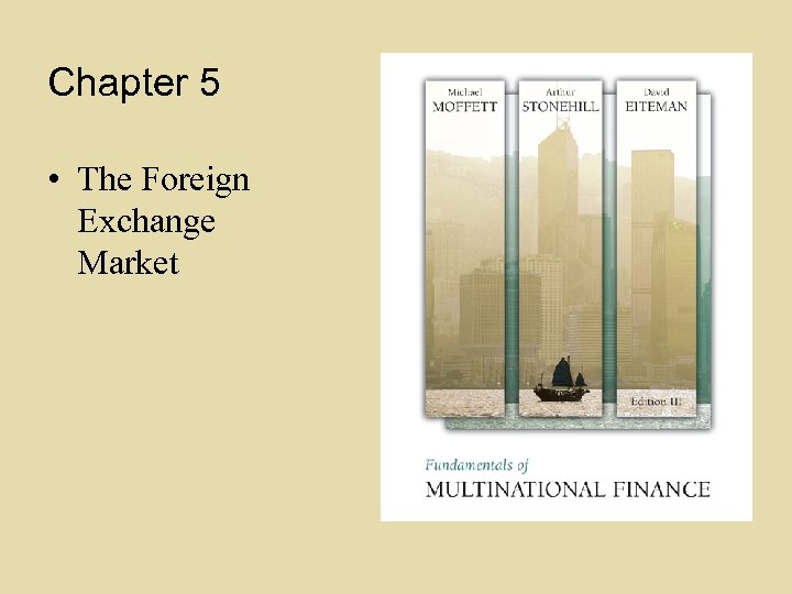 Chapter 5 • The Foreign Exchange Market 