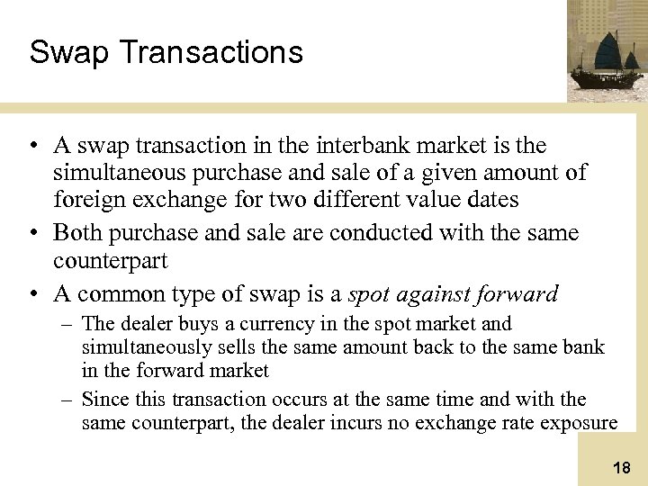 Swap Transactions • A swap transaction in the interbank market is the simultaneous purchase