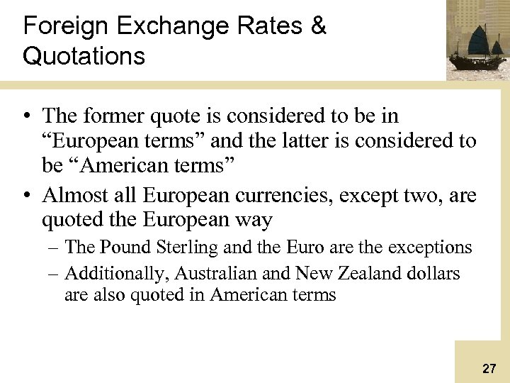 Foreign Exchange Rates & Quotations • The former quote is considered to be in