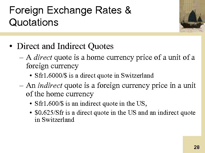 Foreign Exchange Rates & Quotations • Direct and Indirect Quotes – A direct quote