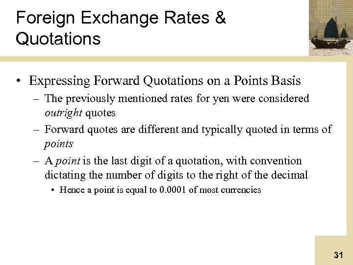 Foreign Exchange Rates & Quotations • Expressing Forward Quotations on a Points Basis –